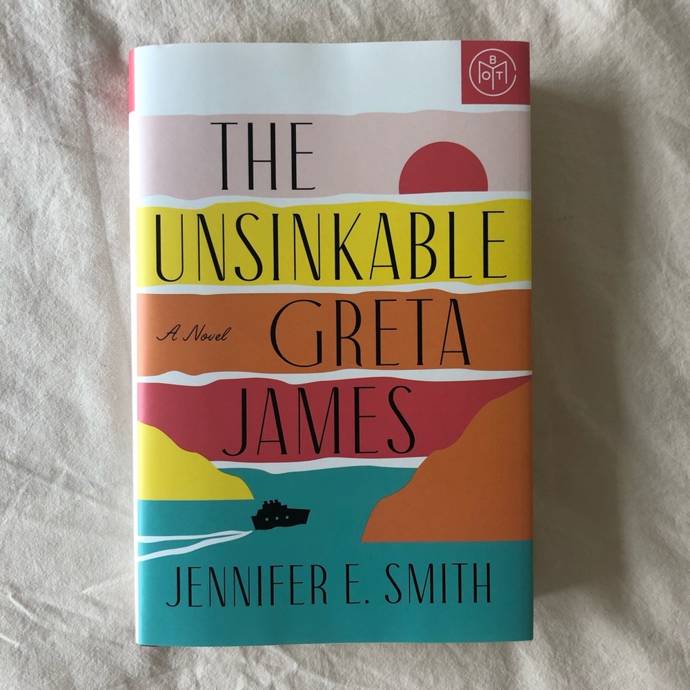 The Unsinkable Greta James by Jennifer E. Smith | BOTM